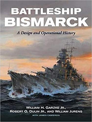 Battleship Bismarck: A Design and Operational History | Naval